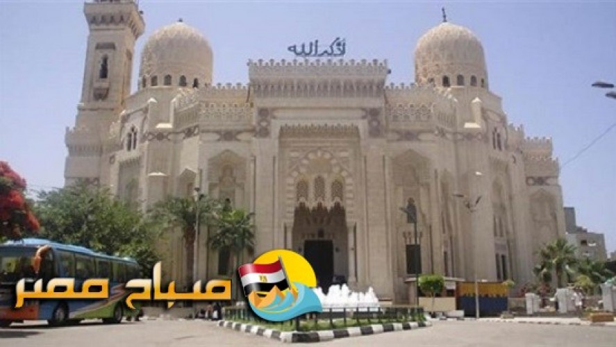 تشديدات أمنية بمحيط مسجد المرسي أبو العباس مع احتفالات المولد النبوى بالإسكندرية