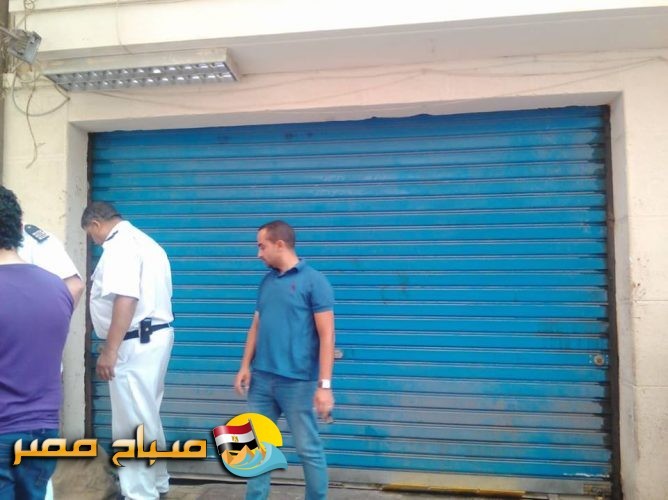 تشمييع وإغلاق محلات مخالفة بعدة مناطق فى حي شرق بالإسكندرية