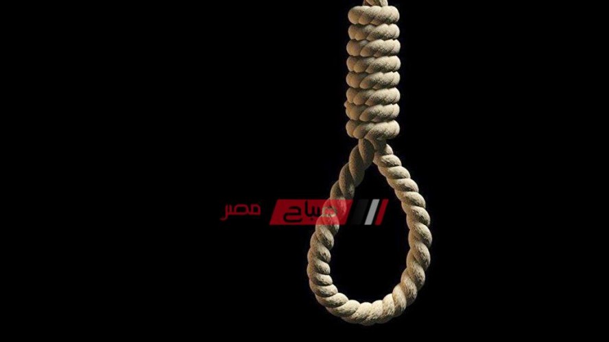 الإعدام شنقا لـ الأب المتهم بقتل نجلته بمحافظة القاهرة