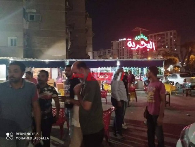 شن حملة ليلية لمتابعة تطبيق الإجراءات الإحترازية بمقاهى وكافيتريات محافظة بورسعيد